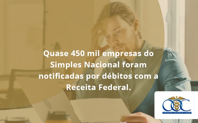 Quase 450 Mil Empresas Do Simples Nacional Foram Notificadas Por Débitos Com A Receita Federal. Barbosaorg - Orientadora Organização Contábil