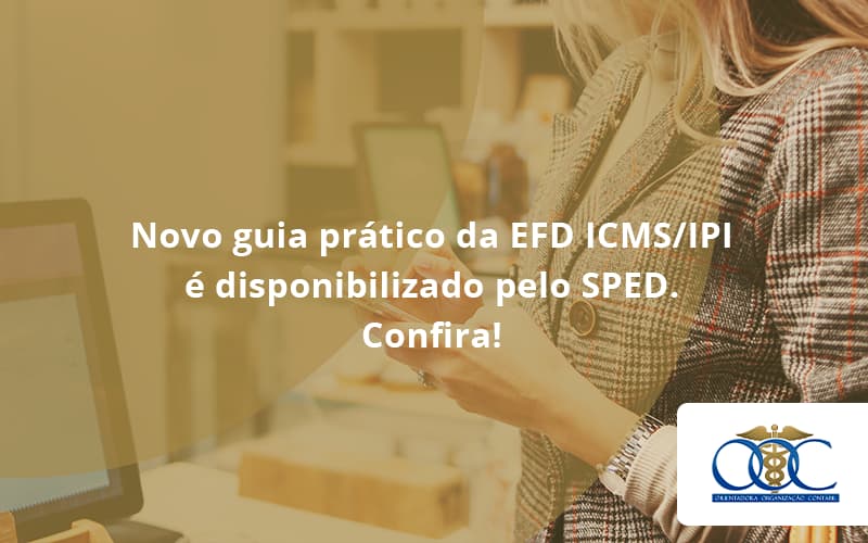 Novo Guia Prático Da EFD ICMS/IPI é Disponibilizado Pelo SPED. Confira!