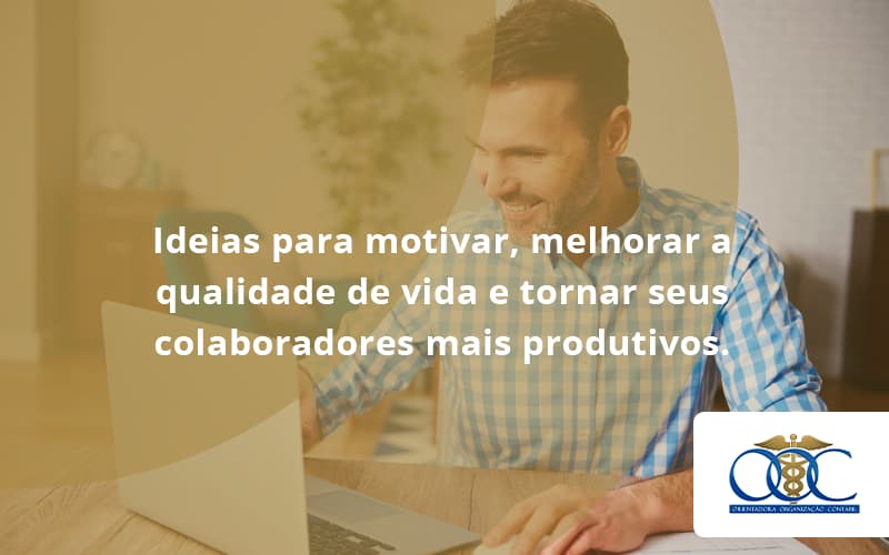 Ideias Para Motivar Melhorar Sua Qualidade De Vida Orientadora Organizacao - Orientadora Organização Contábil