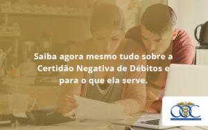 Saiba Agora Mesmo Tudo Sobre A Certidao Negativa E Para O Que Ela Serve Orientadora Organizacao - Orientadora Organização Contábil