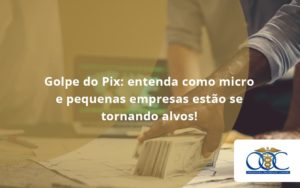 Golpe Do Pix Orientadora Organizacao - Orientadora Organização Contábil